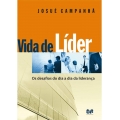 Vida de Lider: Os Desafios do Dia-a-dia da Lideranca