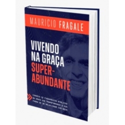 Vivendo na Graça Superabundante Vivendo na Graça Superabundante